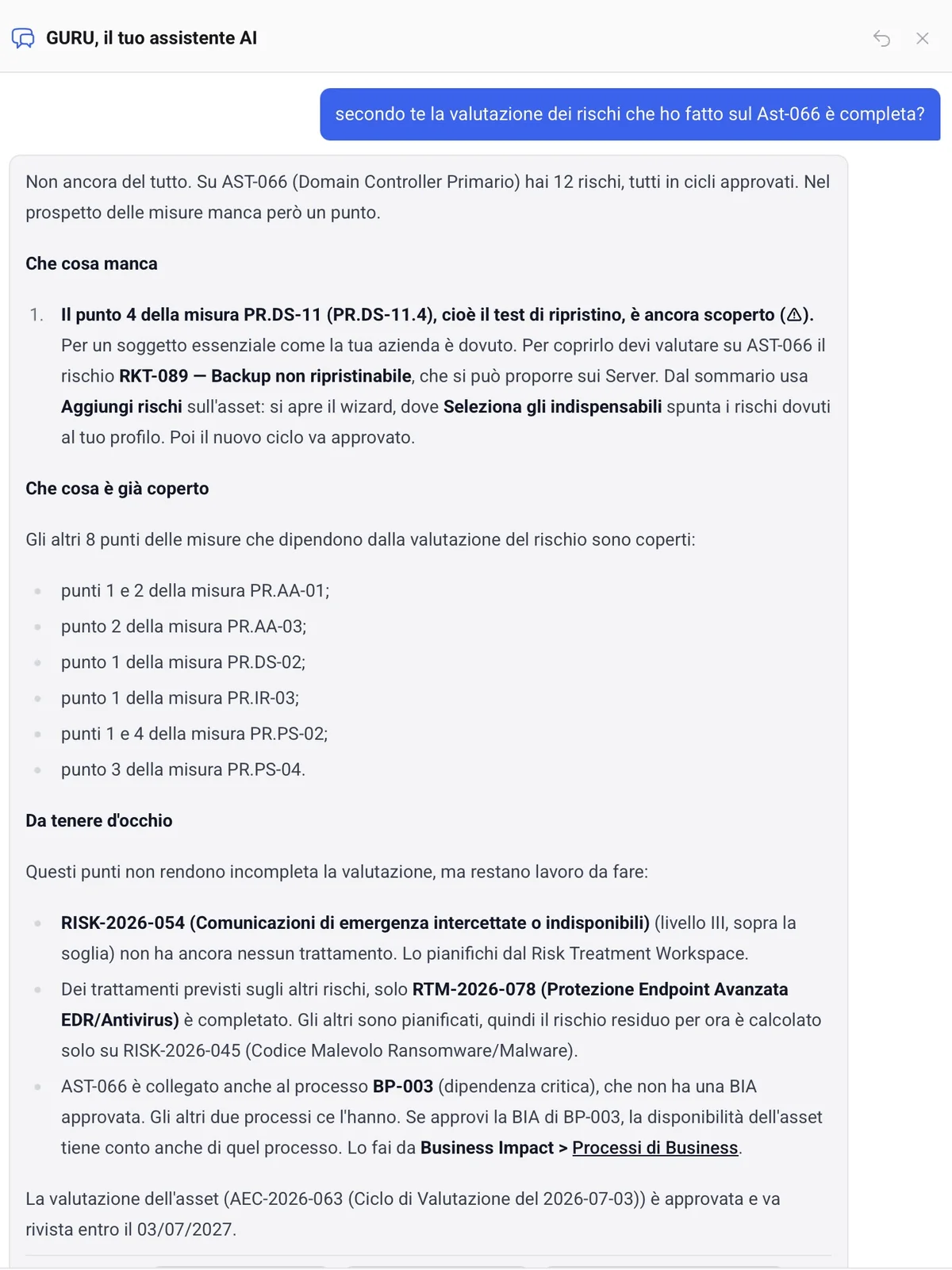 Conversazione con GURU: alla domanda se la valutazione dei rischi sull’asset AST-066 è completa, GURU risponde che manca il punto PR.DS-11.4 (test di ripristino), spiega come coprirlo, elenca i punti delle misure già coperti e i rischi e i processi da tenere d’occhio